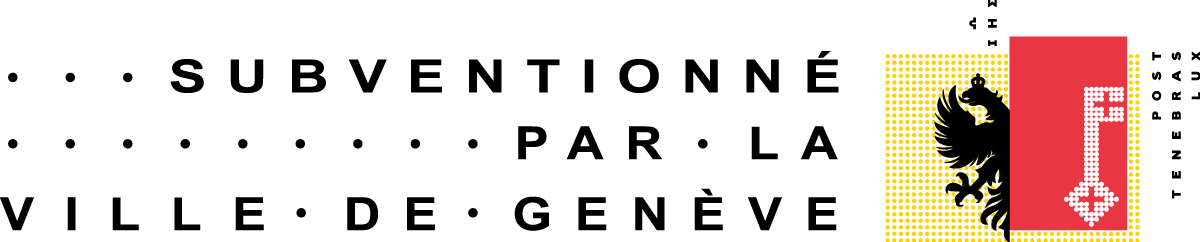 SUBVENTIONNÉ PAR LA VILLE DE GENÈVE